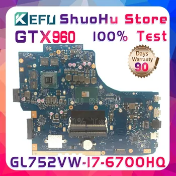 KEFU GL752VW płyta główna ASUS GL752VW GL752V GL752 płyta główna laptopa CPU I7-6700HQ GTX960M-4GB przetestowany oryginalna płyta główna